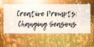 Creative Writing Prompts: Changing Seasons