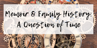 Memoir and Family History: A Question of Time